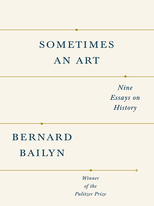 Title details for Sometimes an Art by Bernard Bailyn - Wait list